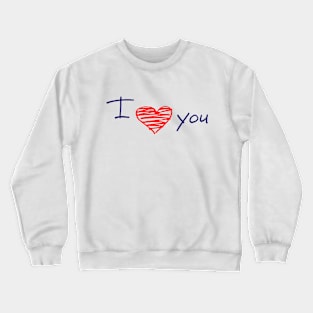 I Love You. Hand-drawn Calligraphy. Crewneck Sweatshirt